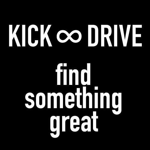 KICK & DRIVE. | Find Something Great